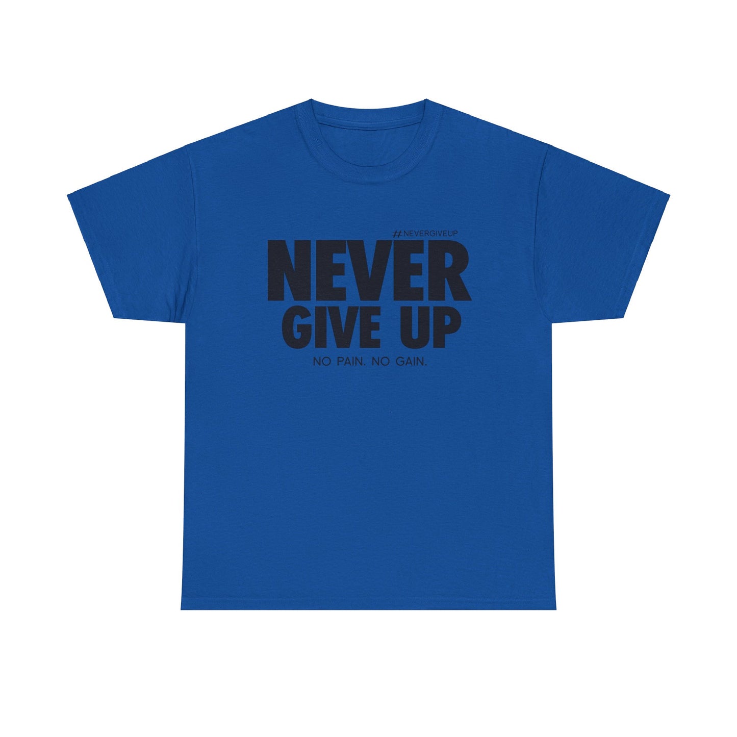 Never Give Up - Unisex Heavy Cotton Tee (Black Font)