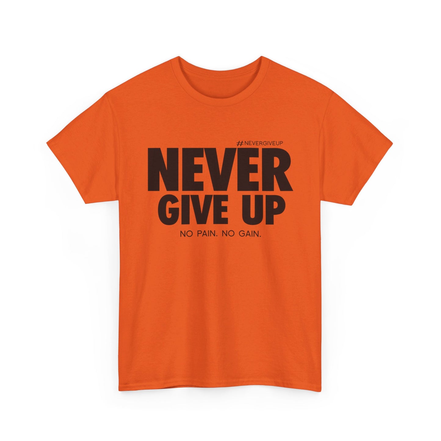 Never Give Up - Unisex Heavy Cotton Tee (Black Font)