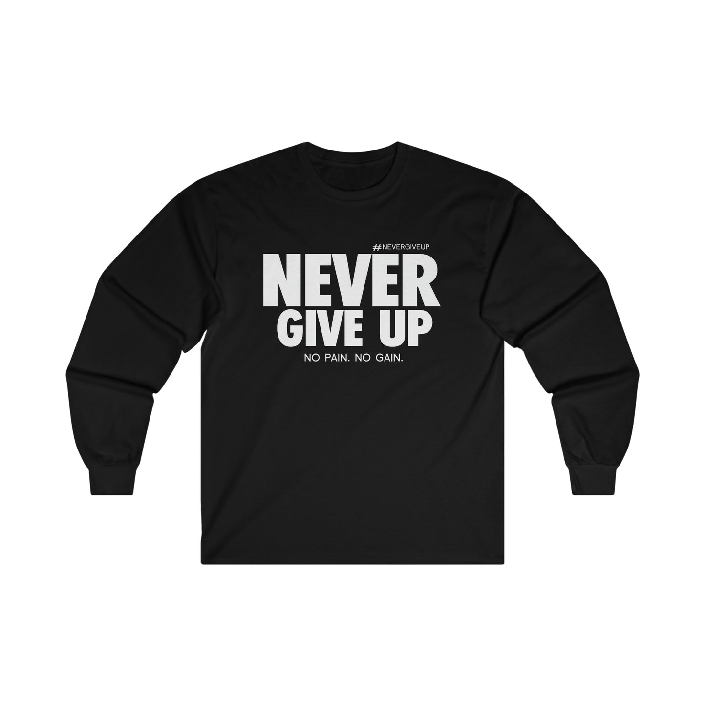 Never Give Up - Unisex Ultra Cotton Long Sleeve Tee