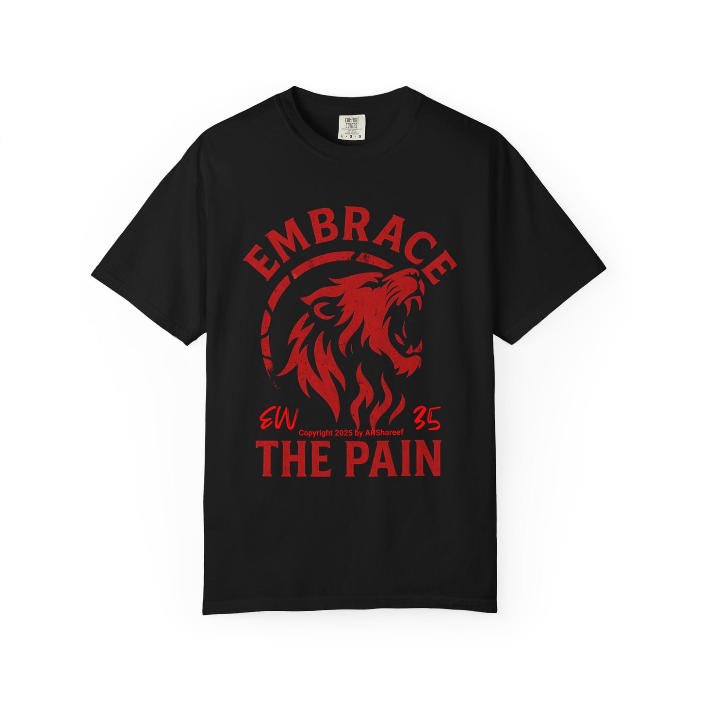 Embrace the Pain Unisex Bold Motivational Graphic Tee