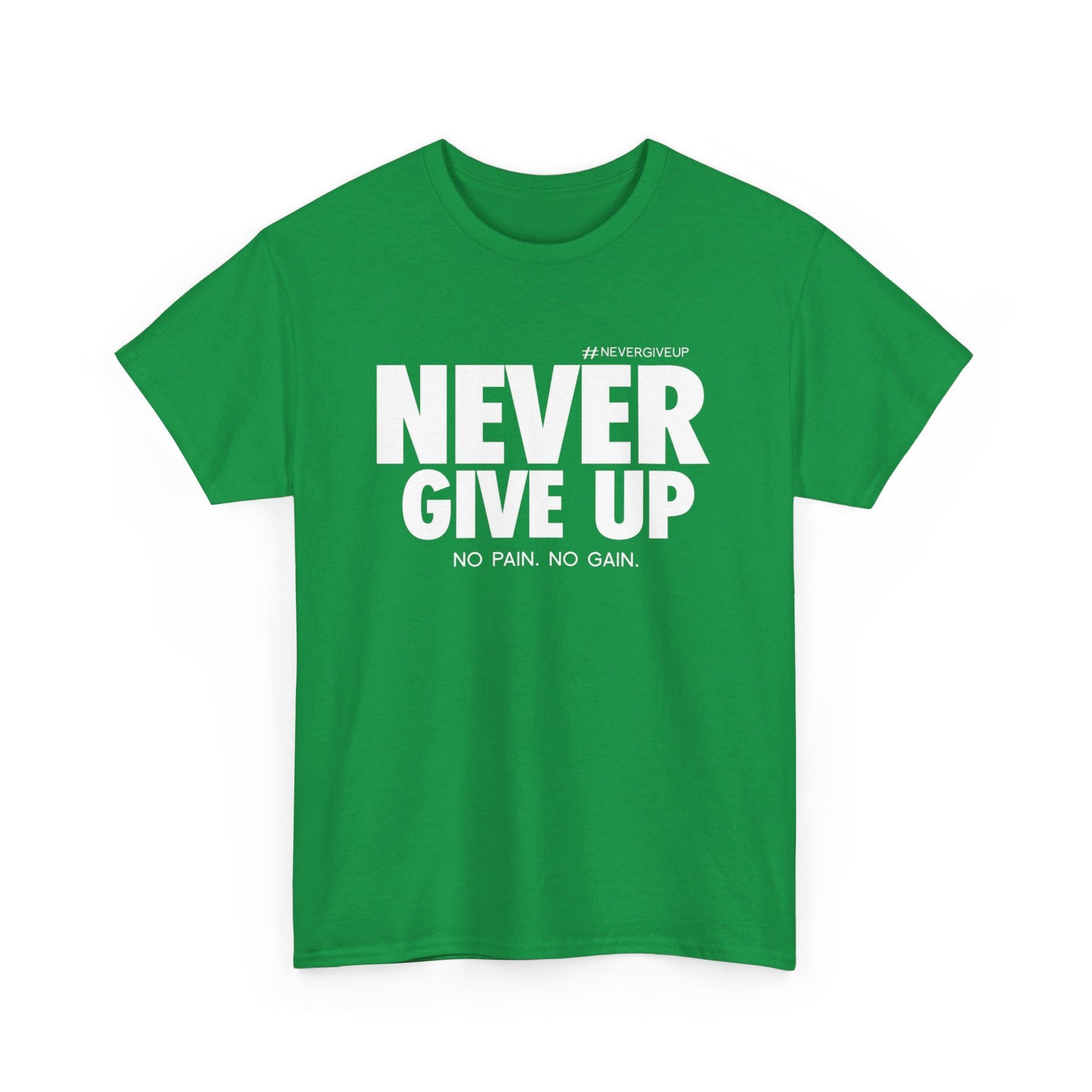 Never Give Up - Unisex Heavy Cotton Tee