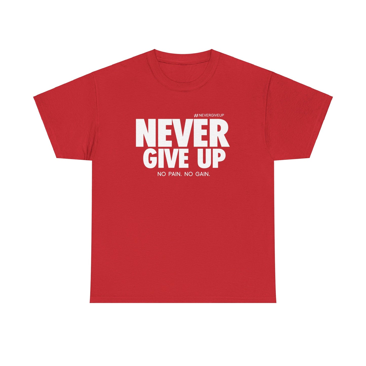 Never Give Up - Unisex Heavy Cotton Tee