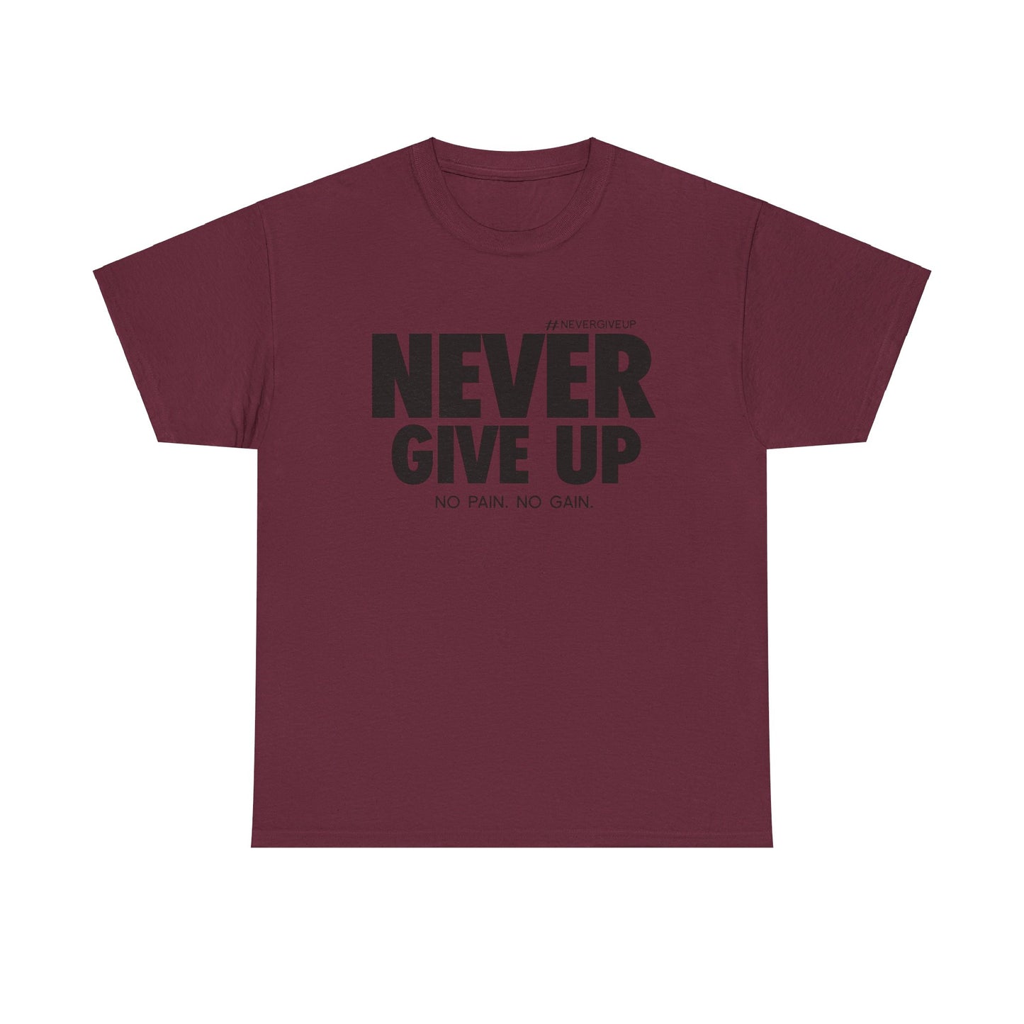 Never Give Up - Unisex Heavy Cotton Tee (Black Font)