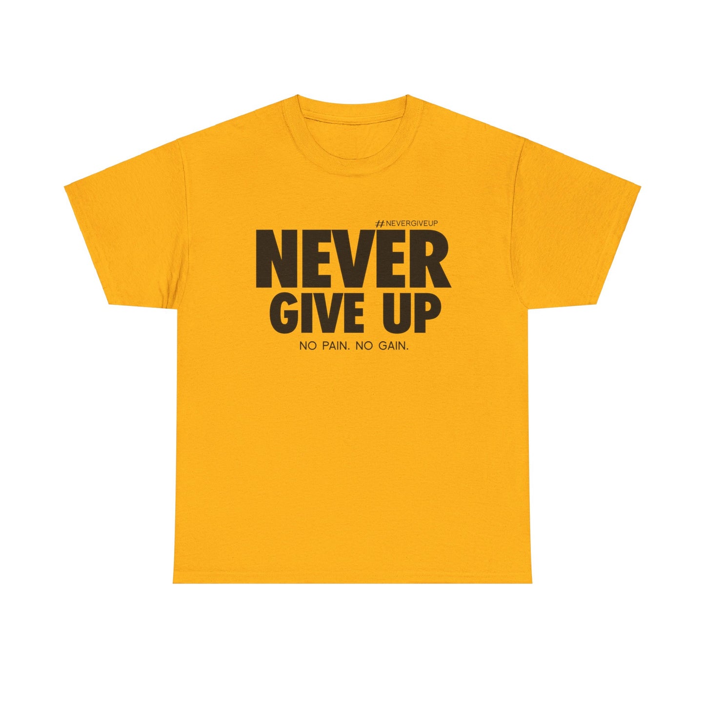 Never Give Up - Unisex Heavy Cotton Tee (Black Font)
