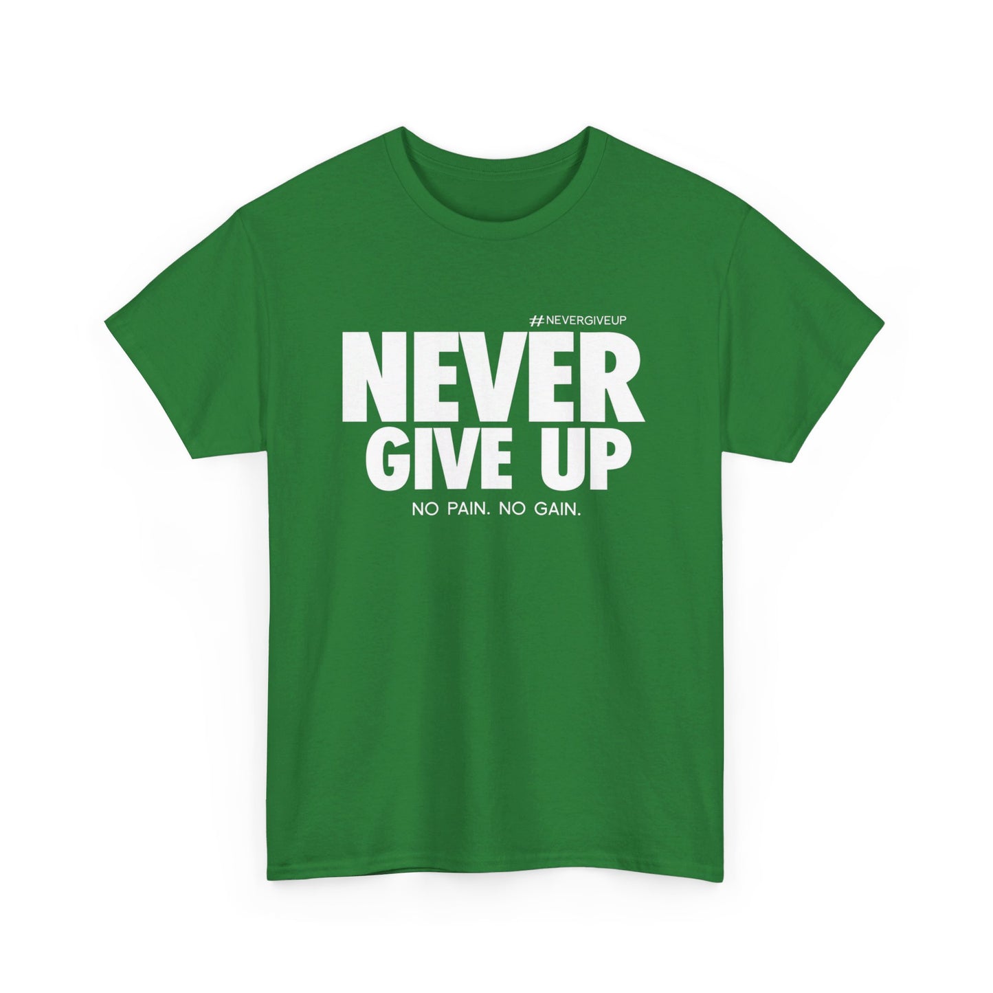 Never Give Up - Unisex Heavy Cotton Tee