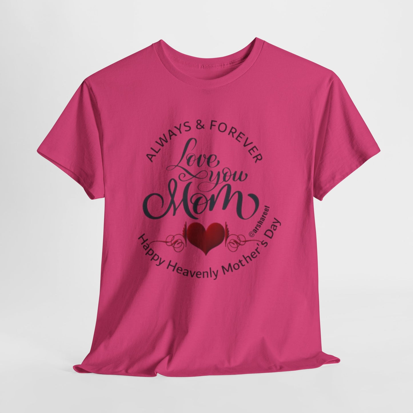 Mom Memorial T-Shirt — "Always & Forever Love You Mom" Heavenly Mother’s Day Tribute