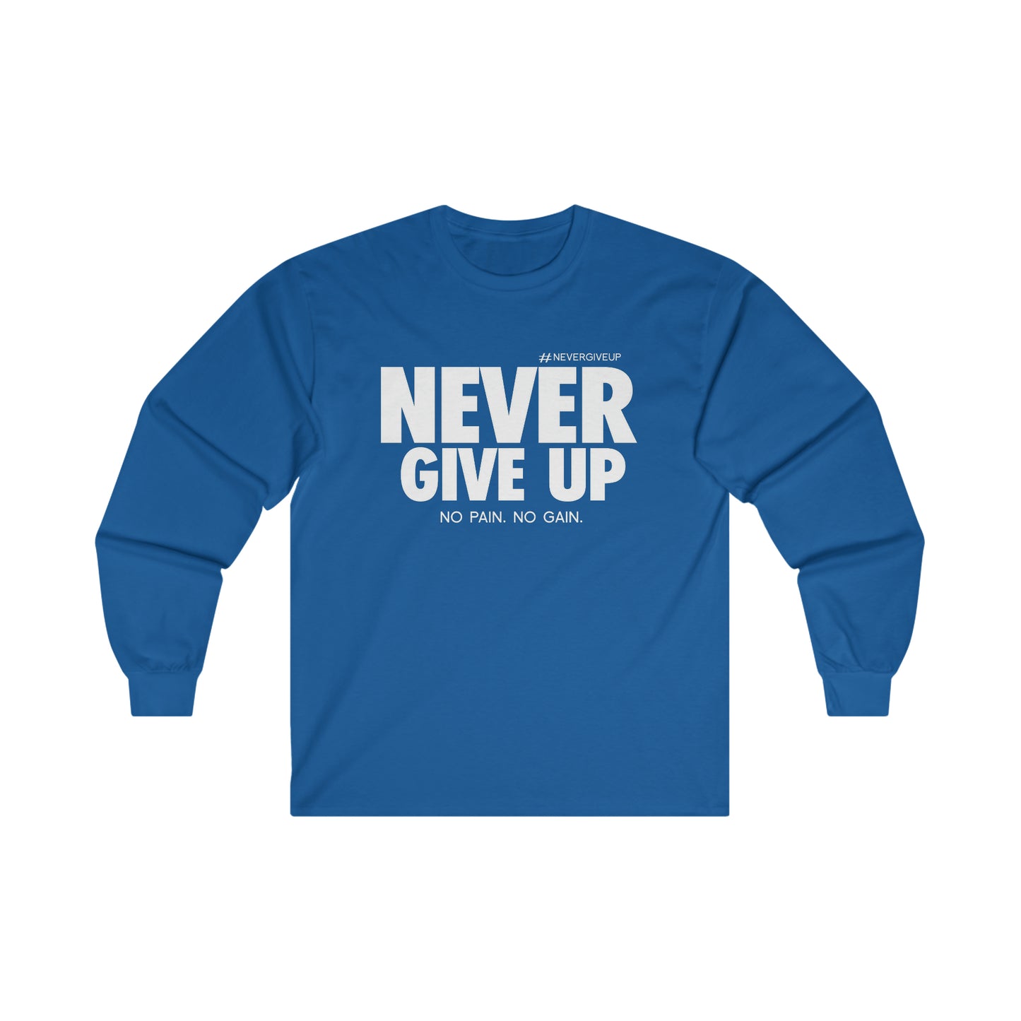 Never Give Up - Unisex Ultra Cotton Long Sleeve Tee