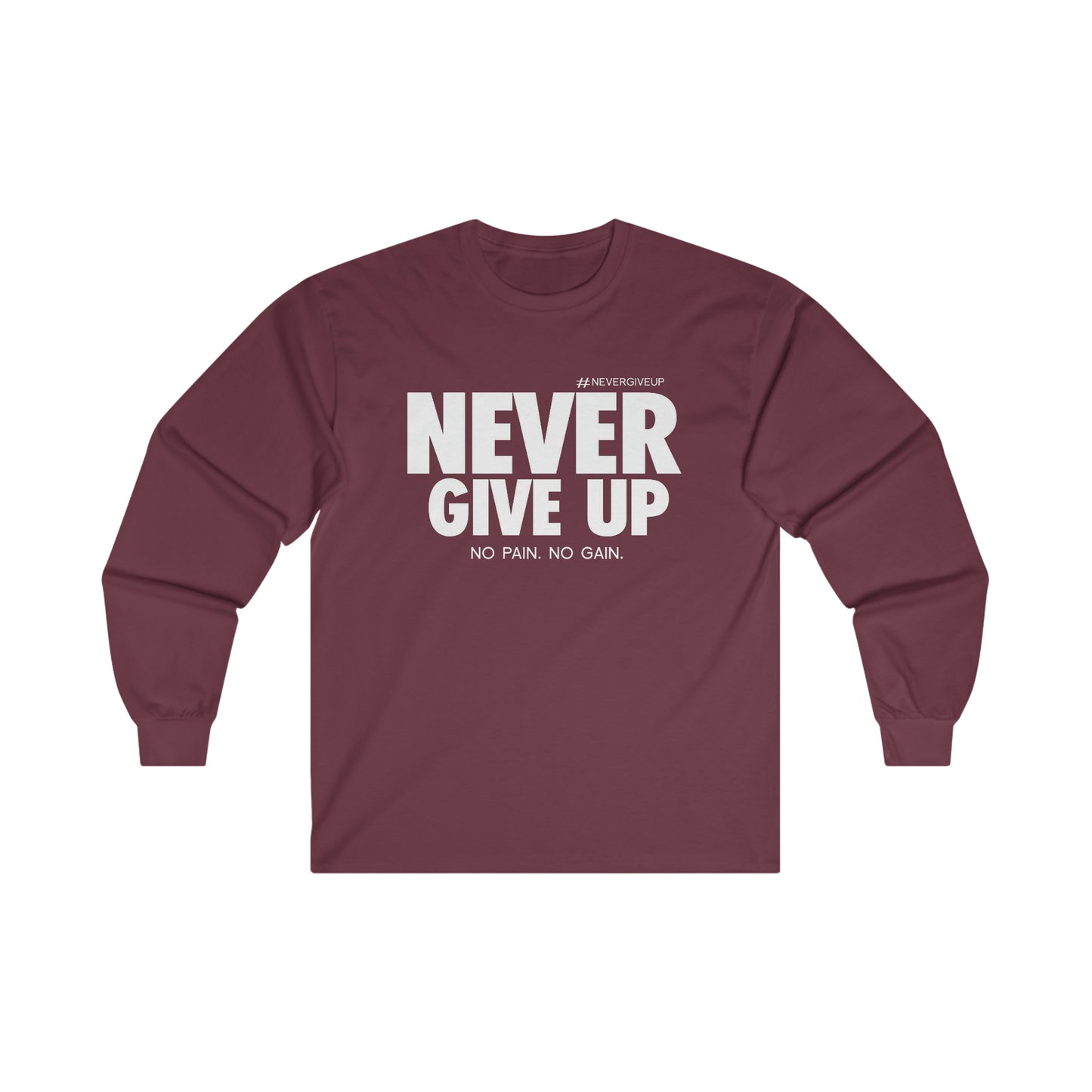 Never Give Up - Unisex Ultra Cotton Long Sleeve Tee