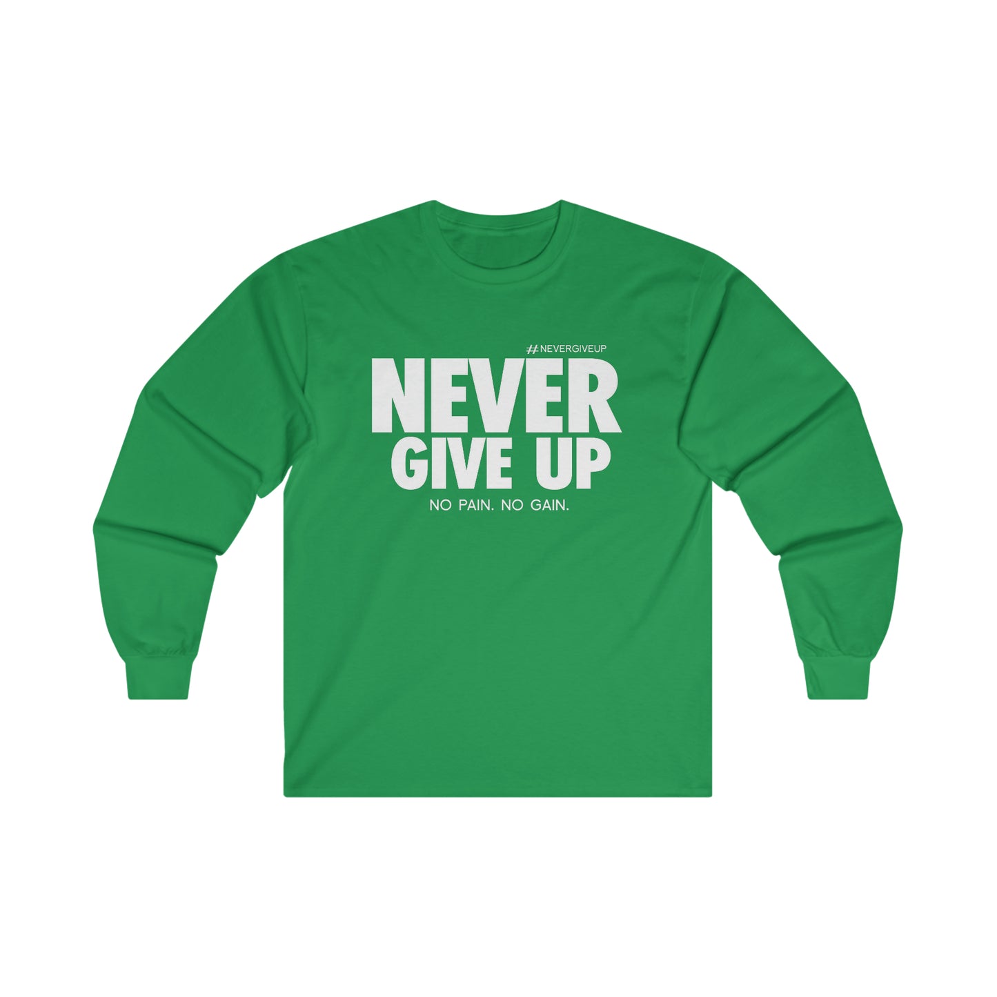 Never Give Up - Unisex Ultra Cotton Long Sleeve Tee