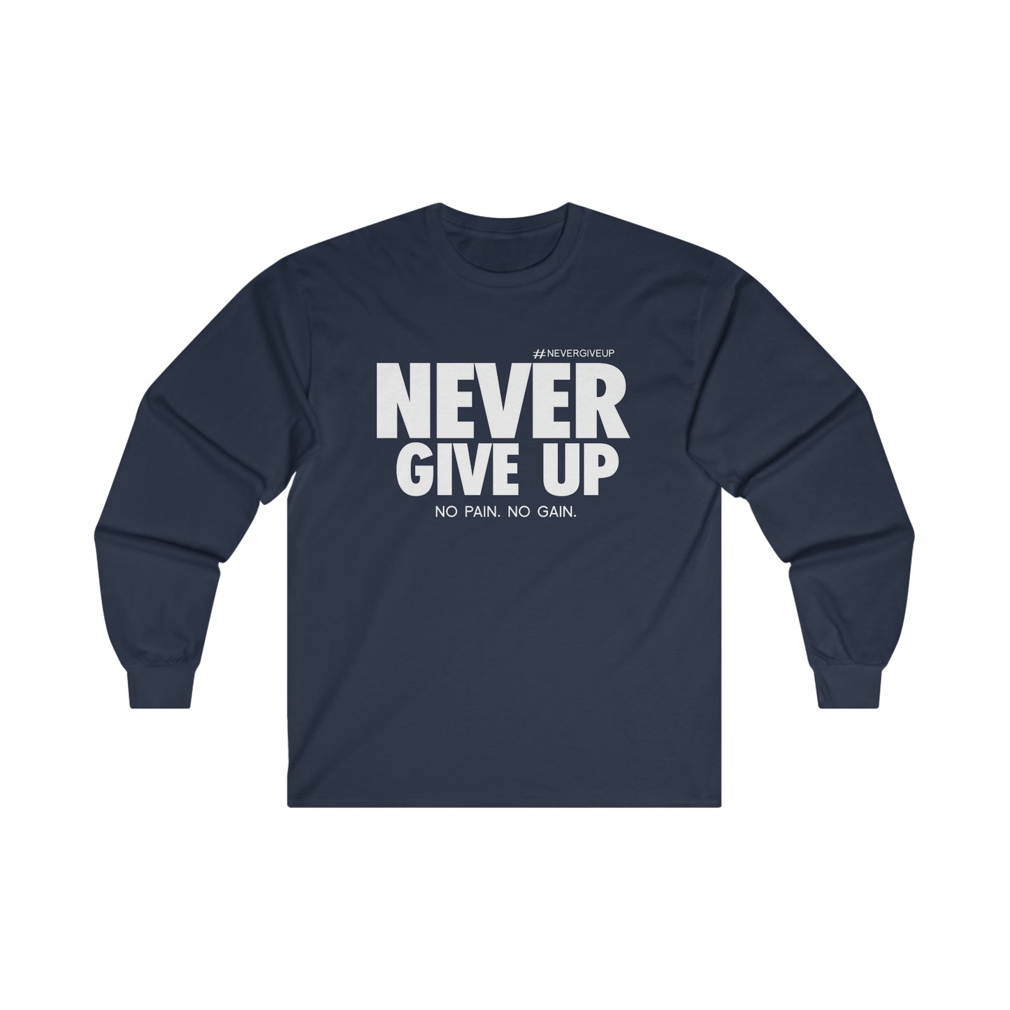 Never Give Up - Unisex Ultra Cotton Long Sleeve Tee
