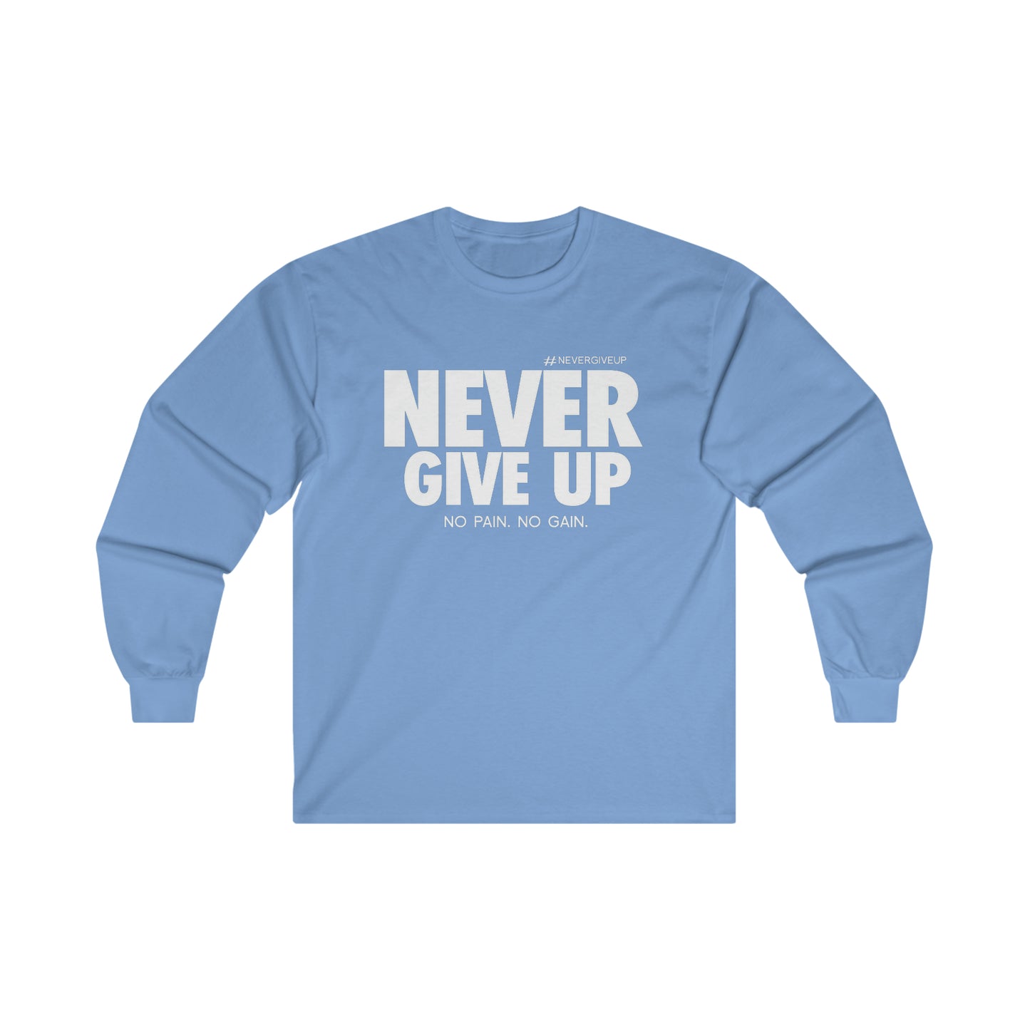 Never Give Up - Unisex Ultra Cotton Long Sleeve Tee