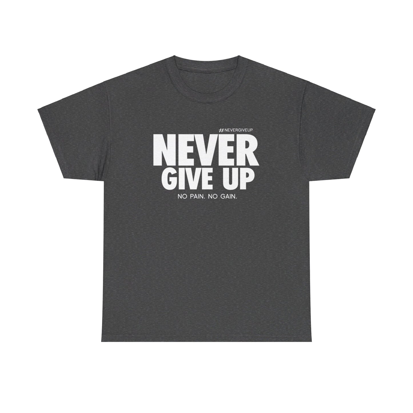 Never Give Up - Unisex Heavy Cotton Tee