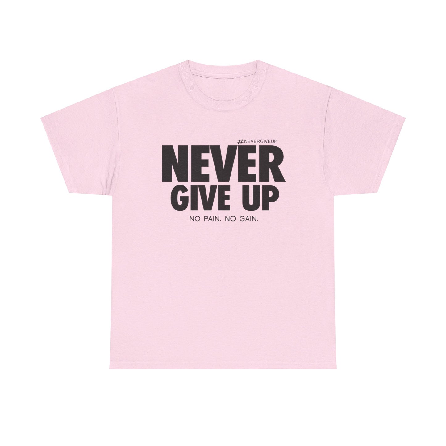 Never Give Up - Unisex Heavy Cotton Tee (Black Font)