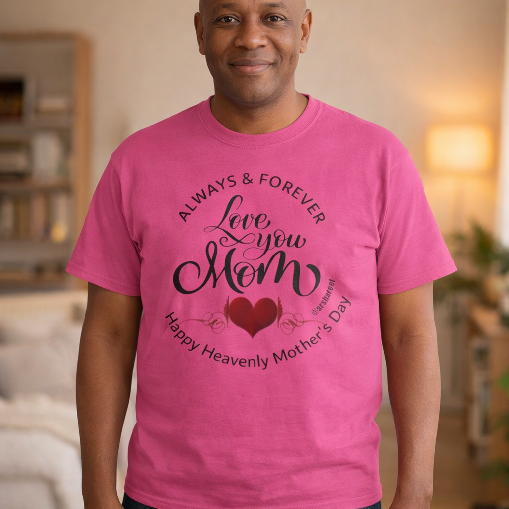 Mom Memorial T-Shirt — "Always & Forever Love You Mom" Heavenly Mother’s Day Tribute