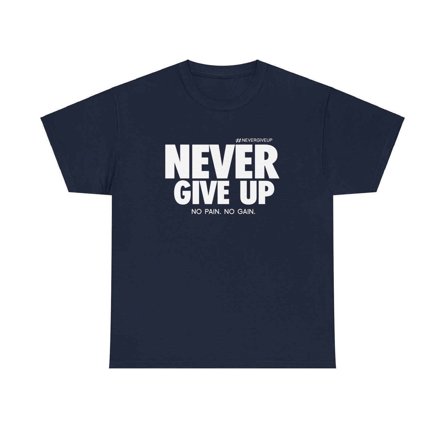 Never Give Up - Unisex Heavy Cotton Tee