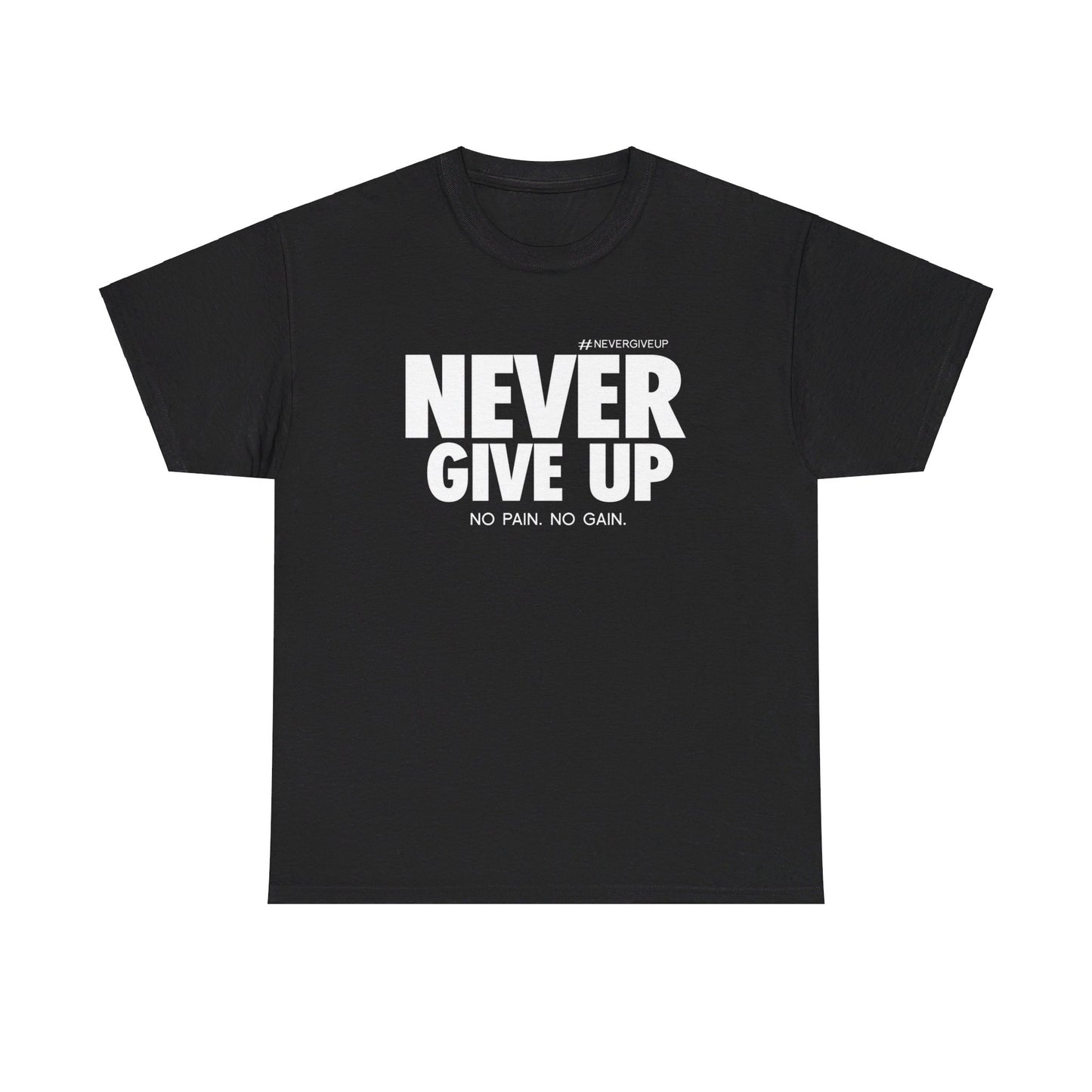 Never Give Up - Unisex Heavy Cotton Tee