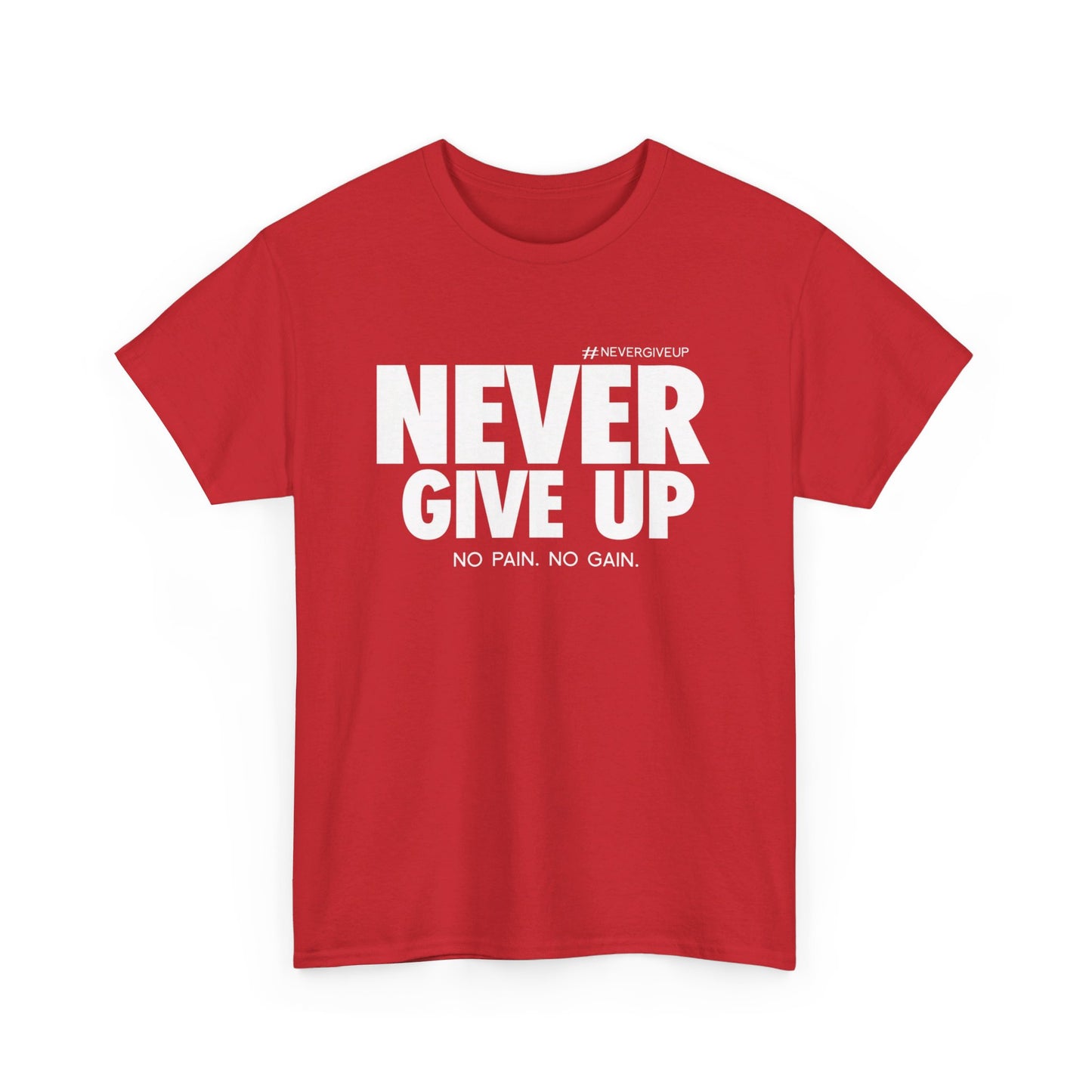 Never Give Up - Unisex Heavy Cotton Tee