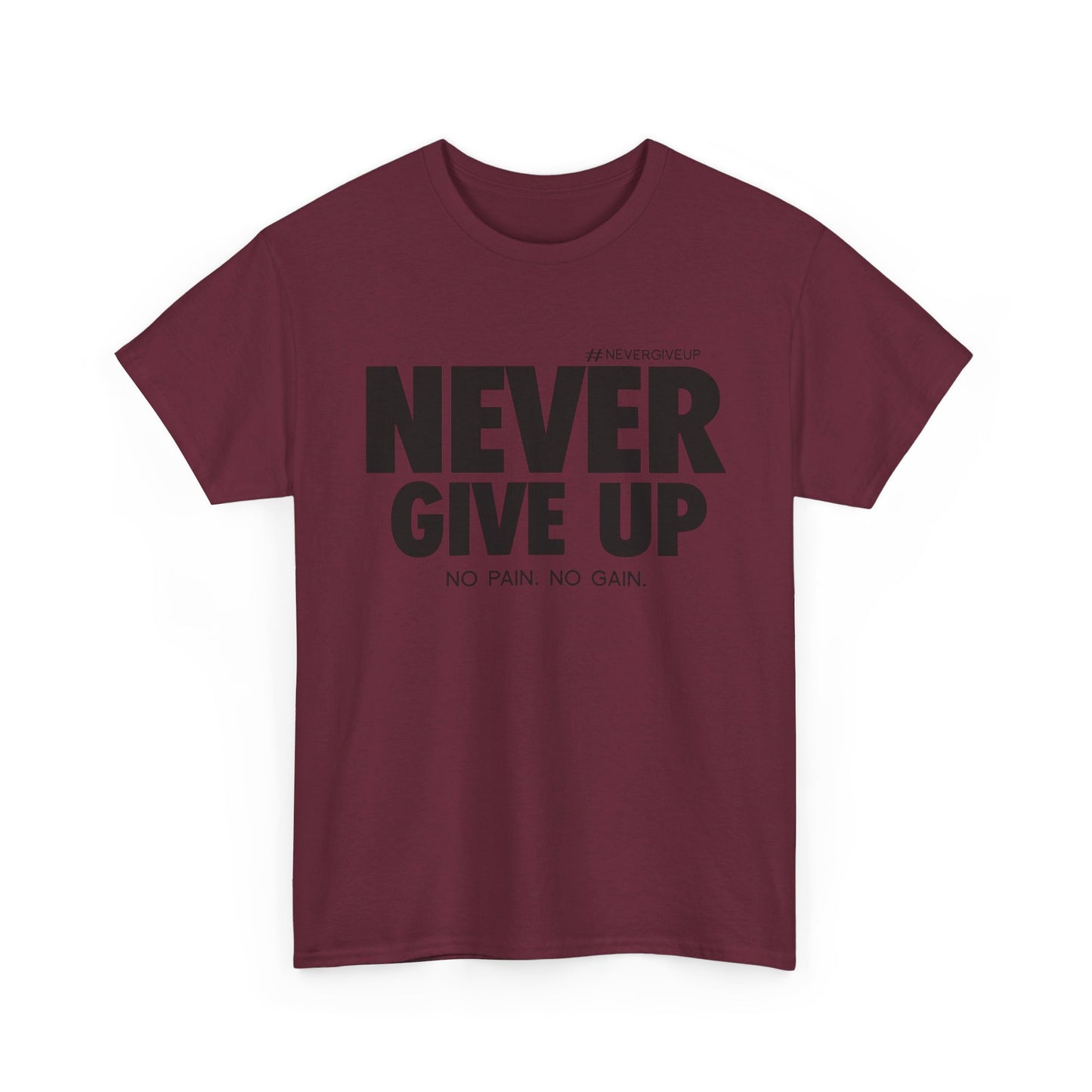 Never Give Up - Unisex Heavy Cotton Tee (Black Font)