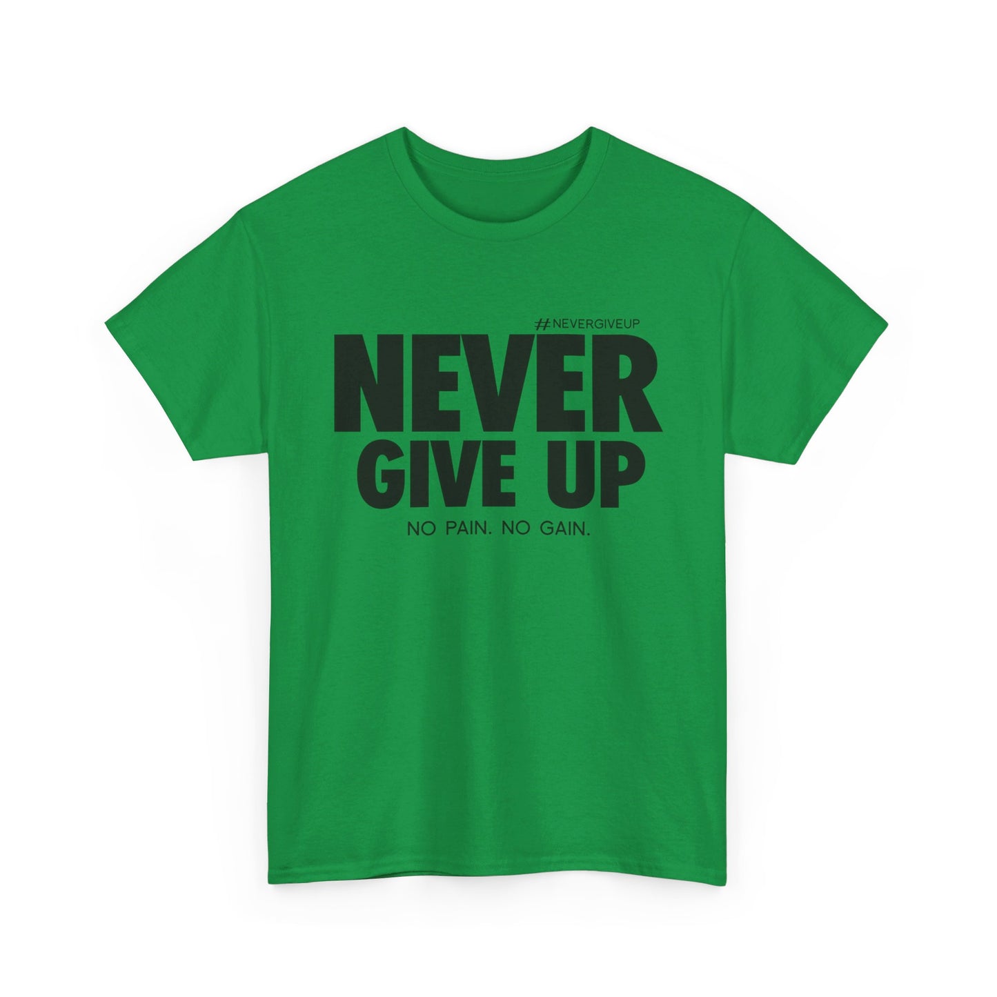 Never Give Up - Unisex Heavy Cotton Tee (Black Font)