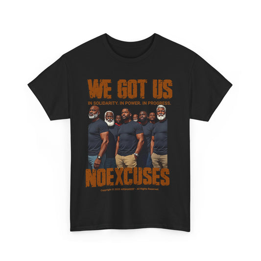 'We Got Us' NOEXCUSES Unisex Heavy Cotton Tee with Brothers